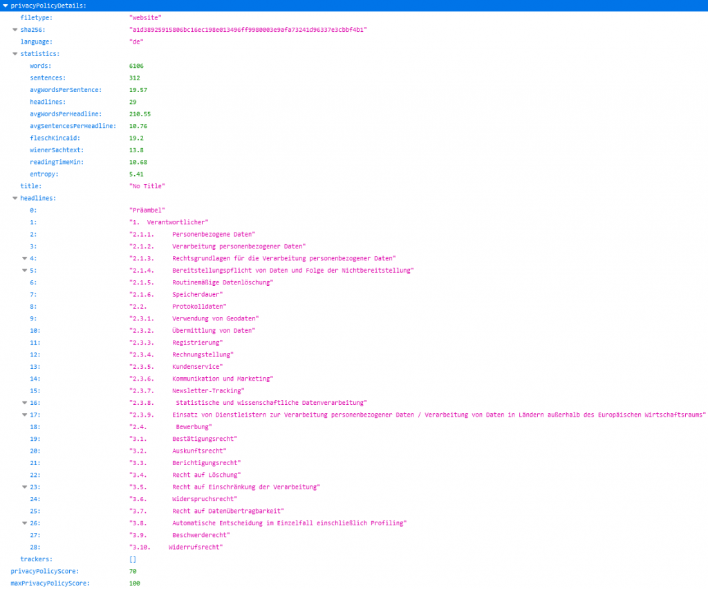 Aus der Datenschutzerklärung lassen sich einige Information automatisiert extrahieren, die dann Aufschluss über ihre Güte eben und sich mit den Ergebnissen der anderen Analyseschritte verknüpfen lassen.